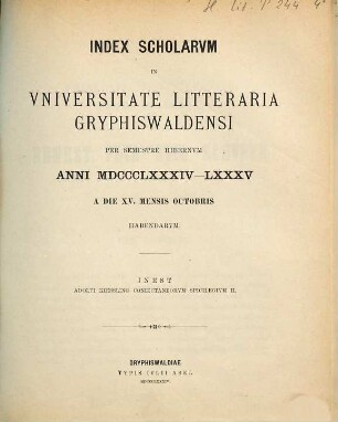 Index scholarum in Universitate Litteraria Gryphiswaldensi ... habendarum. WS 1884/85