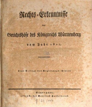Rechts-Erkenntnisse der Gerichtshöfe des Königreichs Württemberg : vom Jahr ... 1827