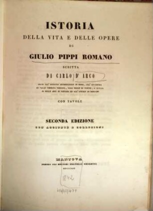 Istoria della vita e delle opere di Giulio Pippi Romano scritta da Carlo d' Arco : con tavole