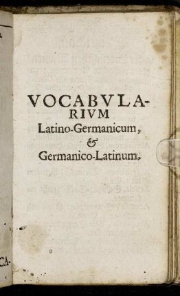 Vocabularium Latino-Germanicum & Germanico-Latinum.