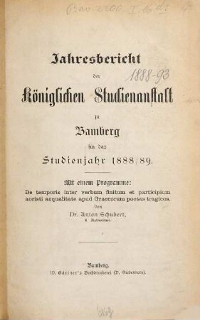 Jahresbericht der Königlichen Studienanstalt zu Bamberg : für das Schuljahr .... 1888/89