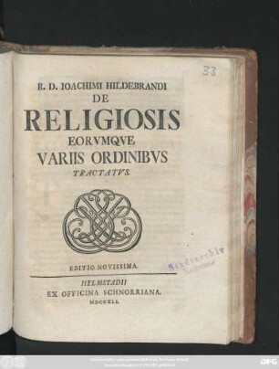 B. D. Ioachimi Hildebrandi De Religiosis Eorvmqve Variis Ordinibvs Tractatvs