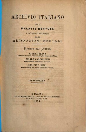 Archivio italiano per le malattie nervose e più particolarmente per le alienazioni mentali. 8. 1871