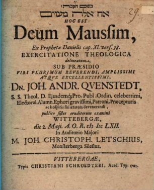 aḥ elah Maʿuzzîm hoc est Deum Maussim, ex prophetae Danielis cap. XI. vers. 38 : exercitatione theologica delineatum
