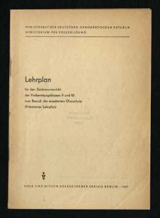 Lehrplan für den Zeichenunterricht der Vorbereitungsklassen 9 und 10 zum Besuch der erweiterten Oberschule : (Präzisierter Lehrplan)
