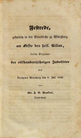 Denkschrift auf die bei dem eilfhundertjährigen Jubiläum der Begründung des Bisthums Würzburg stattgefundenen Feierlichkeiten : nebst den während desselben in der Cathedralkirche gehaltenen Predigten ; zum Besten einer geistlichen Anstalt