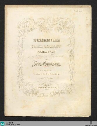 Spielmann's Lied : Ich habe Dich lieb Du Süße, Du meine Lust und Qual, Ich habe Dich lieb und grüße Dich tausend, tausend Mal; op. 16 H. 1