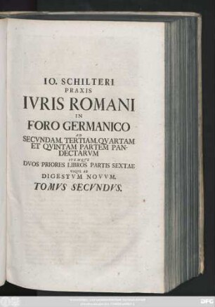 T. 2: Ad Secvndam, Tertiam, Qvartam Et Qvintam Partem Pandectarvm Itemqve Dvos Priores Libros Partis Sextae Vsqve Ad Digestvm Novvm