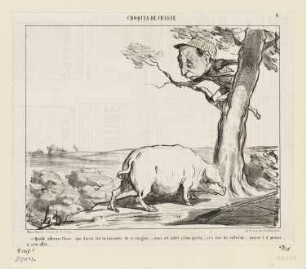 Quelle affreuse chose que d’avoir ..., Blatt 9 der Folge "Croquis de Chasse", in: "Le Charivari", Paris 1853