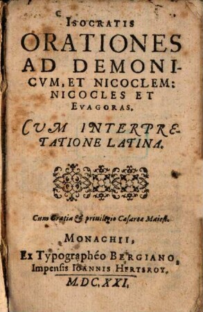 Isocratis Orationes Ad Demonicum, Et Nicoclem: Nicocles Et Evagoras : Cum Interpretatione Latina