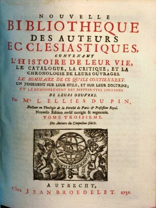 Nouvelle bibliothèque des auteurs ecclésiastiques : contenant l'histoire de leur vie, le catalogue, la critique, et la chronologie de leurs ouvrages ..., 3. Des auteurs du cinquième siècle