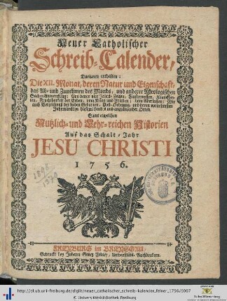 Neuer catholischer Schreib-Calender: ... auf das Schalt-Jahr Jesu Christi 1756