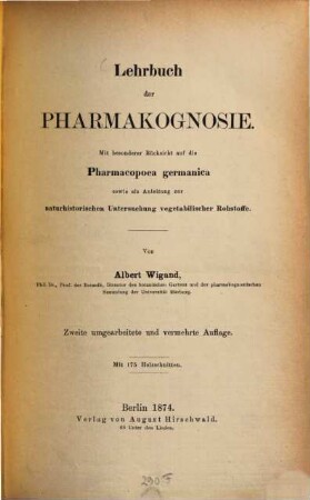 Lehrbuch der Pharmakognosie : mit bes. Rücksicht auf d. Pharmacopoea germanica ; sowie als Anleitung zur naturhistor. Unters. vegetabil. Rohstoffe