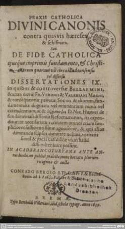 Praxis catholica divini canonis contra quasvis haereses et schismata