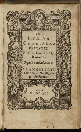 De Hyaena Odorifera Exetasis Petri Castelli Romani : Figuris aeneis adornata