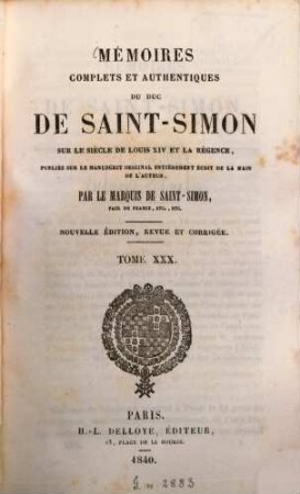 Mémoires complets et authentiques du duc de Saint-Simon sur le siècle de Louis XIV et la Régence, 30