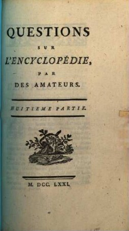 Quéstions Sur L'Encyclopédie : Distribuées En Forme De Dictionnaire. 8, [Loix - Supplices]