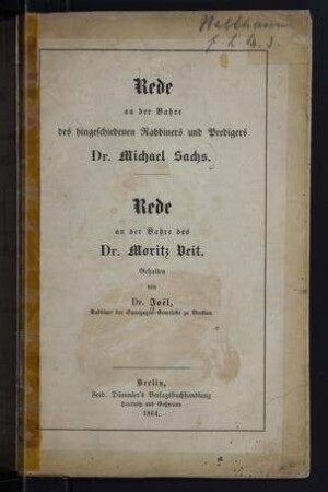 Rede an der Bahre des hingeschiedenen Rabbiners und Predigers Michael Sachs. Rede an der Bahre des Moritz Veit / gehalten von [M.] Joël