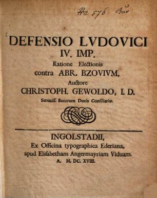 Defensio Lvdovici IV. Imp. Ratione Electionis contra Abr. Bzovivm