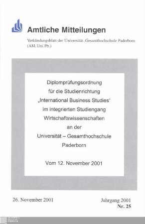 Diplomprüfungsordnung für die Studienrichtung "International Business Studies" im integrierten Studiengang Wirtschaftswissenschaften an der Universität-Gesamthochschule Paderborn : vom 12. November 2001