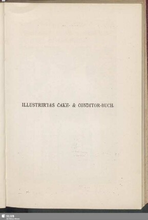 Illustrirtes Cake- & Conditor-Buch
