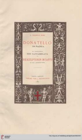Donatello in Padua : das Reiterstandbild des Gattamelata und die Sculpturen im Santo