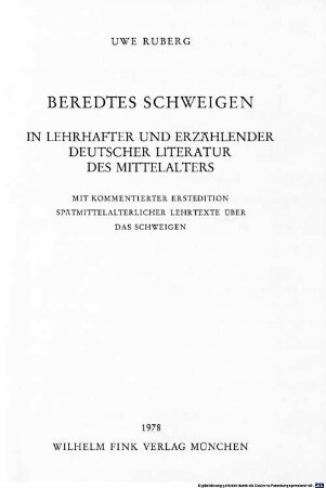 Beredtes Schweigen in lehrhafter und erzählender deutscher Literatur des Mittelalters : mit kommentierter Erstedition spätmittelalterlicher Lehrtexte über das Schweigen