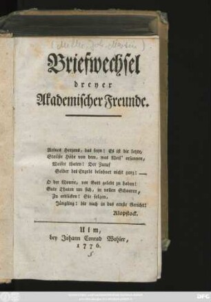 [1]: Briefwechsel dreyer Akademischer Freunde