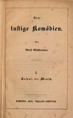 Neue lustige Komödien, 1. Kaspar, der Mensch