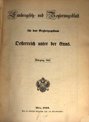 Landesgesetz- und Regierungsblatt für das Erzherzogthum Österreich unter der Enns. 1852, 1852