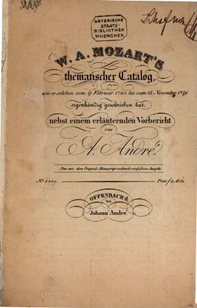 W. A. Mozart's thematischer Catalog : wie er solchen vom 9. Februar 1784 bis zum 15. November 1791 eigenhändig geschrieben hat nebst einem erläuternden Vorbericht