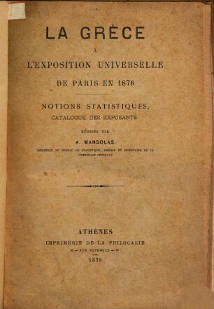 La Grèce à l'Exposition Universelle de Paris en 1878 : notions statistiques, catalogue des exposants
