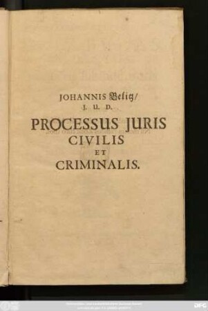 Johannis Belitz/ I.U.D. Processus Iuris Civilis Et Criminalis