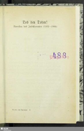 Tod den Toten! : Novellen des Indifferenten (1902 - 1906)