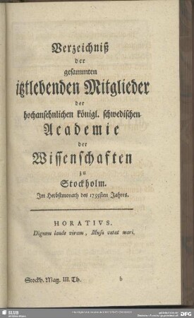 Verzeichniß der gesammten itztlebenden Mitglieder der hochansehnlichen königl. schwedischen Academie der Wissenschaften zu Stockholm. Im Herbstmonath des 1755sten Jahres