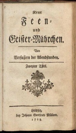 Theil 2: Neue Feen- und Geister-Mährchen. Zweyter Theil
