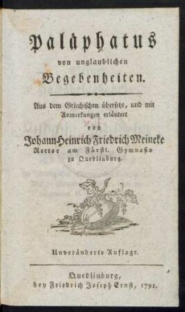 Paläphatus von unglaublichen Begebenheiten : Aus dem Griechischen übersetzt, und mit Anmerkungen erläutert