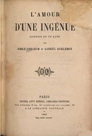 L'amour d'une igénue : Comé en un acte par Émile Abraham et Gabriel Guinemot