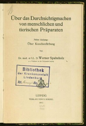 Über das Durchsichtigmachen von menschlichen und tierischen Präparaten : nebst Anhang: Über Knochenfärbung