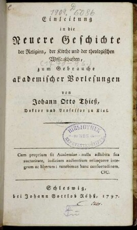Einleitung in die Neuere Geschichte der Religion, der Kirche und der theologischen Wissenschaften : zum Gebrauche akademischer Vorlesungen