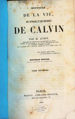 Histoire de la vie, des ouvrages et des doctrines de Calvin, 2
