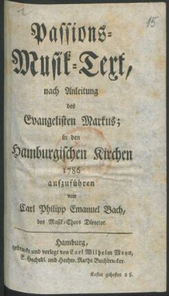 Passions-Musik-Text, nach Anleitung des Evangelisten Markus; : in den Hamburgischen Kirchen 1786 aufzuführen