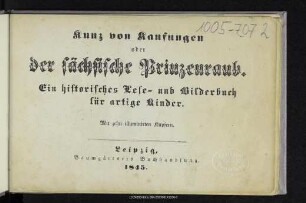 Kunz von Kaufungen oder der sächsische Prinzenraub : ein historisches Lese- und Bilderbuch für artige Kinder
