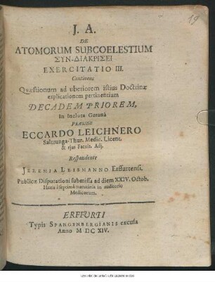 De Atomorum Subcoelestium Syn-Diakrisei Exercitatio III. : Continens Quaestionum ad uberiorem istius Doctrinae explicationem pertinentium Decadem Priorem