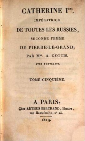 Catherine I., Impératrice de toutes les Russies, seconde femme de Pierre-le-Grand, 5