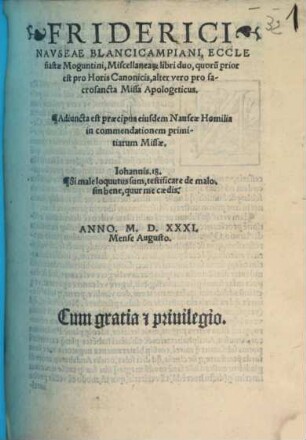 Friderici Navseae Blancicampiani, Ecclesiastae Moguntini, Miscellanear[um] libri duo : quoru[m] prior est pro Horis Canonicis, alter vero pro sacrosancta Missa Apologeticus