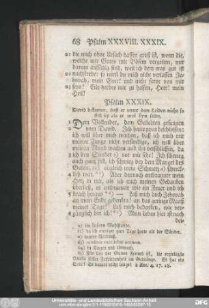 Psalm XXXIX. David bekennet, daß er unter dem Leiden nicht so still sey als er wol seyn sollte.
