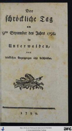 Der schröckliche Tag am 9ten September des Jahrs 1798. in Unterwalden : von wirklichen Augenzeugen ächt beschrieben