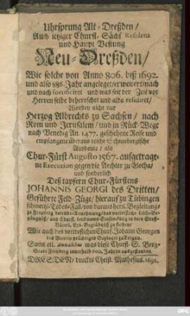 Uhrsprung Alt-Dreßden/ Auch jetziger Churfl. Sächs. Residenz und Haupt Vestung Neu-Dreßden