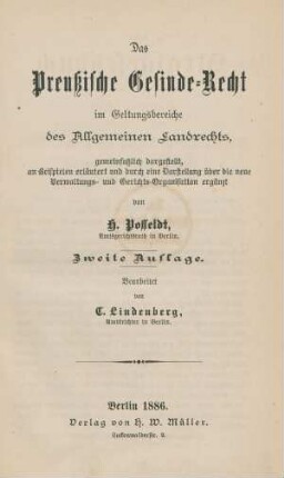 Das Preußische Gesinde-Recht im Geltungsbereiche des Allgemeinen Landrechts : gemeinfaßlich dargestellt, an Beispielen erläutert und durch eine Darstellung über die neue Verwaltungs- und Gerichts-Organisation ergänzt
